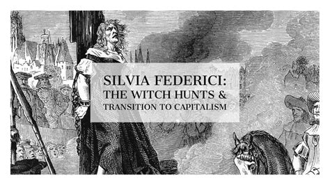 Silvia Federici's Caliban and the Witch: Examining the Historical Context of Witch Hunts as a Tool of Repression